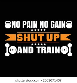 "No hay dolor no hay ganancia callar y entrenar" cita tipográfica motivacional diseño de camiseta de gimnasio, entrenamiento muscular, diseño de citas de Ilustración vectorial de motivación de gimnasio.