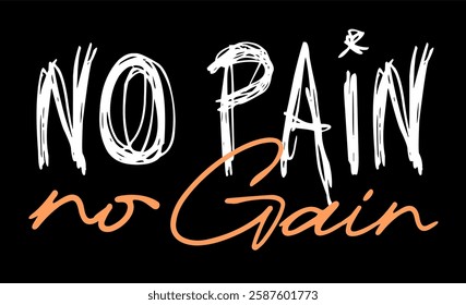 No Pain No Gain, Slogan Quotes Typography for print T shirt Design,