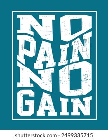 No Pain No Gain slogan t shirt illustration vector. 