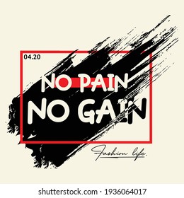 no pain no gain slogan typography graphic motivation,t shirt printed,design vector illustration