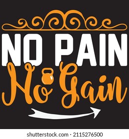 no pain no gain t shirt design, vector file.
