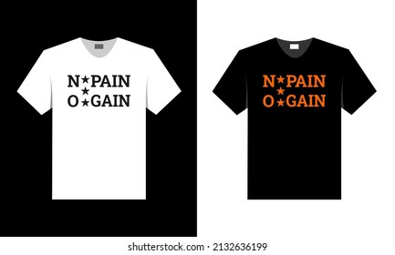 no pain no gain. t shirt design.