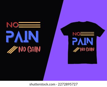 NO PAIN NO GAIN T-SHIRT