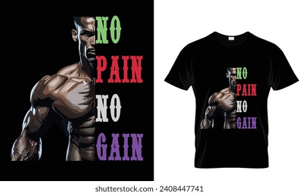 No Pain No gain T-shirt design,
Tshirt graphic,
Tshirt graphics,
typography t shirt design,
positive background,
shirt design,
positive quotes,
success quotes,
inspirational poster,
motivational ,