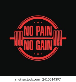 No Pain No Gain Tshirt Design