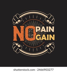 no pain no gain t-shirt design.