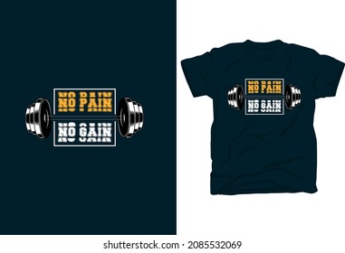 No pain No gain typography quotes and gym fitness t shirt design