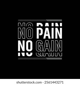 No pain no gain typography slogan for print t shirt, Modern streetwear design