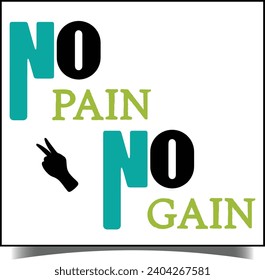 No pain no gain typography t-Shirt design, typography t-shirt design for man and women