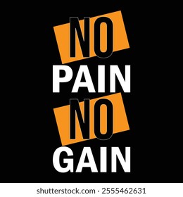 NO PAIN NO GAIN - typography t-shirt design illustration. Vector print, typography, poster. Global swatches.