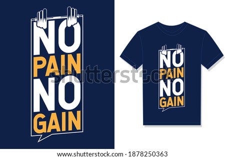 No Pain No Gain. Typography Vector graphic for t-shirt. Vector Poster, typographic quote, or t-shirt.