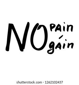 No pain, no gain. Vector slogan.