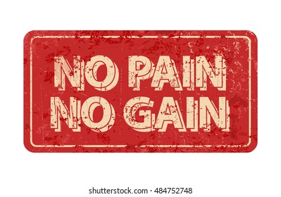 NO PAIN NO GAIN - vintage rusty metal sign