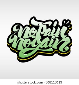 No Pain No Gain. Workout and fitness motivation quote. Creative vector typography graffiti style concept.