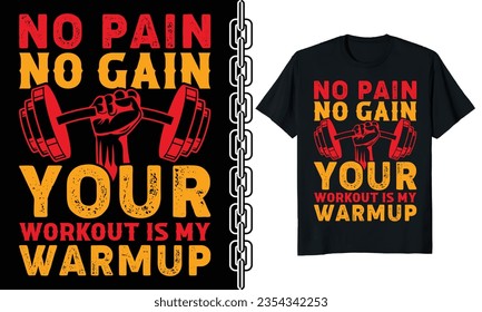 No pain no gain your workout is my warmup