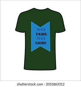 No pains no gains t shirt