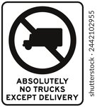 No pakring for trucks, absolutely no trucks except local deliveries sign