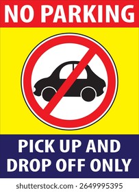 No parking at any time pickup and drop off only sign notice vector