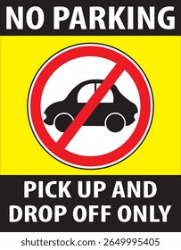 No parking at any time pickup and drop off only sign notice vector