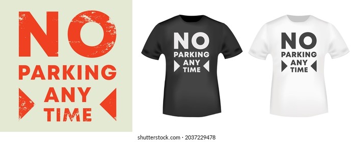 No Parking Any Time road sign for vintage design t-shirt, stamp, tee print, applique, badge, label clothing, or other printing products. Vector illustration.