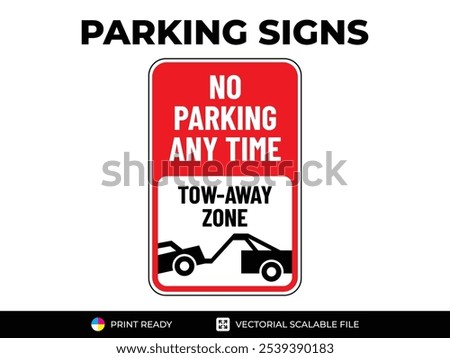 No parking any time. Tow-away zone. Urban navigation traffic guides. Parking signs in vector format