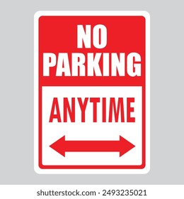 No Parking Anytime Sign. sign board