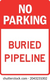 No Parking Buried Pipeline Sign. Traffic Signs And Symbols.