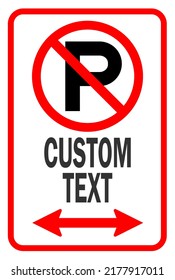 No Parking With Custom Text And Arrow Sign, No Parking Sign
