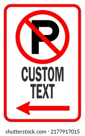 No Parking With Custom Text And Arrow Sign, No Parking Sign