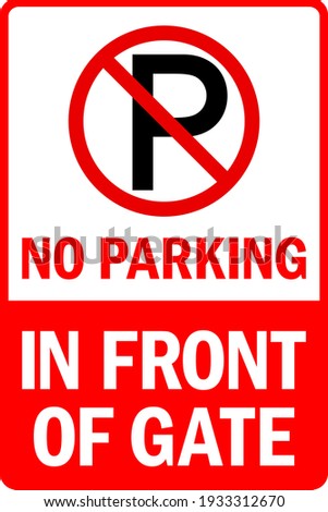 No parking in front of gate warning sign. Safety signs and symbols.