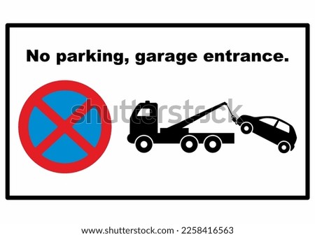 No parking, garage entrance. Vehicles will be towed away sign. Information road sign, vector.