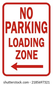 No Parking Loading ZOne with arrow - parking sign