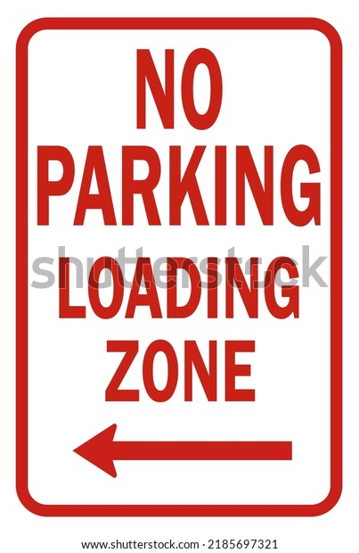 No Parking\
Loading ZOne with arrow - parking\
sign