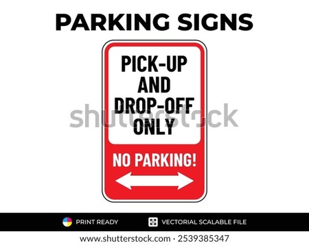 No parking. Pick-up and drop-off only. With arrow, right, left. Urban navigation traffic guides. Parking signs in vector format