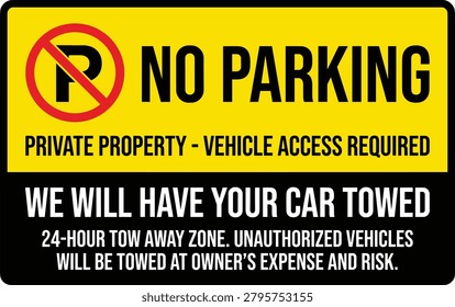 No parking private property warning sign. Traffic regulation related safety sign: vehicle restriction, tow away notice, access control, parking prohibition and property management communication. Editable vector template. Vector illustration.