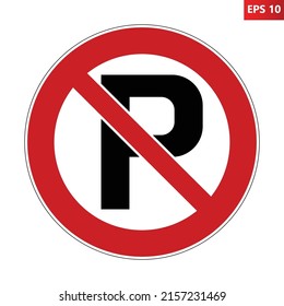 No parking prohibition sign. Vector illustration of red crossed out circle sign with letter P icon inside. Parking ban traffic sign. No stopping road symbol.