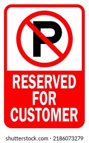 no parking reserved for customer - parking sign