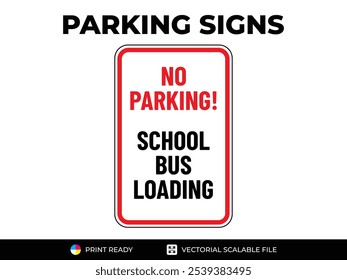 No parking. School bus loading. Urban navigation traffic guides. Parking signs in vector format