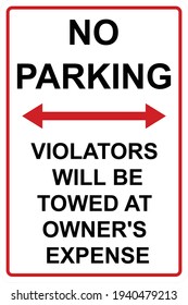 No Parking sign with arrows pointing in both directions. Violators will be towed at owners expense. Colors red and black with outline. Standard vertical layout and size.