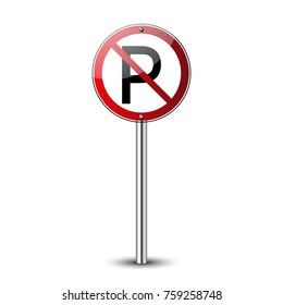 No parking sign. Forbidden red road sign isolated on white background. Prohibited no parking icon. No transportation button. Danger warning icon. Guidepost metal pole Vector illustration