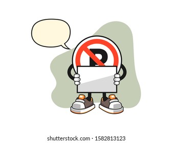 No parking sign hold banner with speech bubble cartoon. Mascot Character vector.