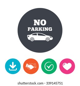 No parking sign icon. Private territory symbol. Download arrow, handshake, tick and heart. Flat circle buttons.