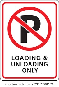 No parking sign Loading and Unloading only