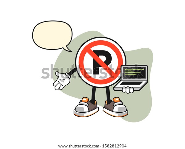 No parking sign programmer with speech\
bubble cartoon. Mascot Character\
vector.