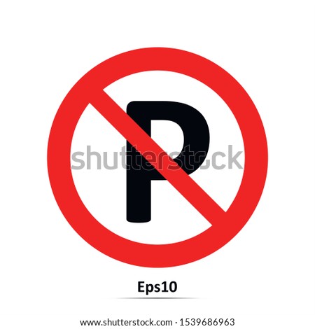 No parking sign. Vector Illustration. Red prohibition sign. Stop symbol.