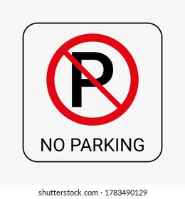 No parking sign. Vector. Parking not allowed. Parking banned, phohibited, forbidden icon.