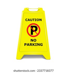 No parking standing caution sign board realistic vector illustration. Double-sided folding yellow display stand with editable design