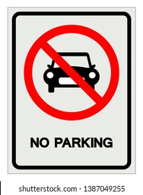 No Parking Symbol Sign,Vector Illustration, Isolated On White Background Label. EPS10  