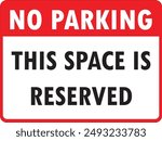 No parking. This space is reserved. Parking sign. Safety posters and backgrounds.