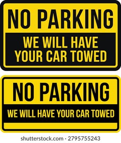 No parking tow away warning signs. Traffic regulation related safety signs: vehicle restriction, parking prohibition, private property protection, towing notice and access control communication. Editable vector template. Vector illustration.